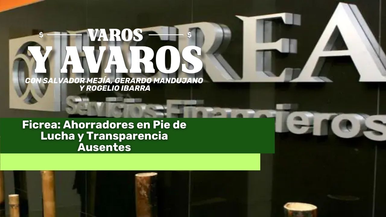Lee más sobre el artículo Ficrea: Ahorradores en Pie de Lucha y Transparencia Ausentes