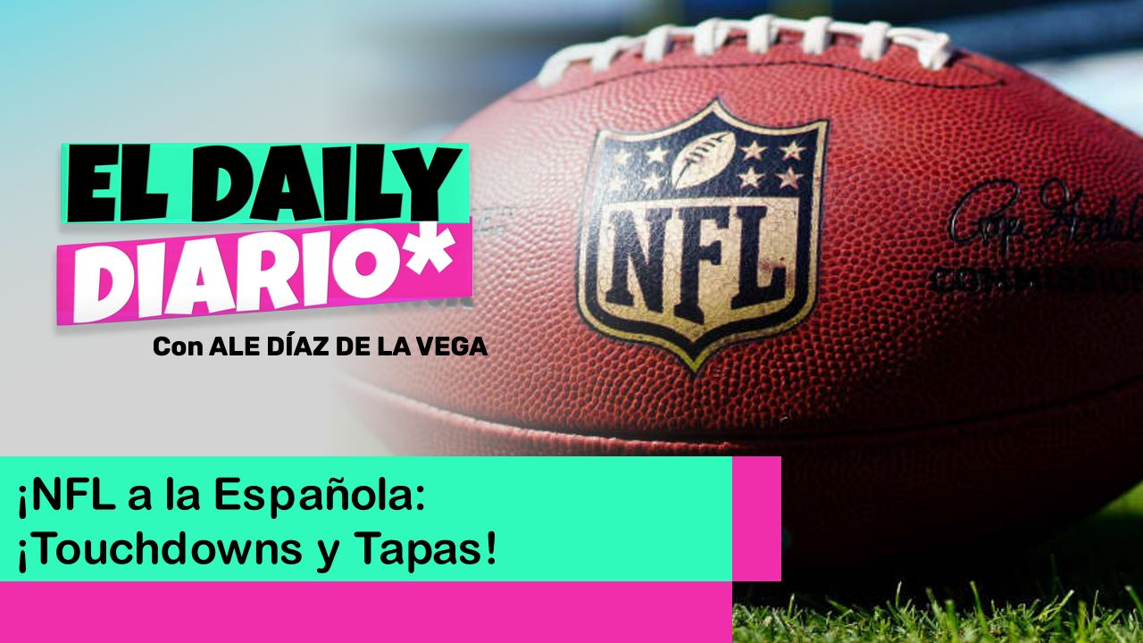 Lee más sobre el artículo ¡NFL a la Española: ¡Touchdowns y Tapas!
