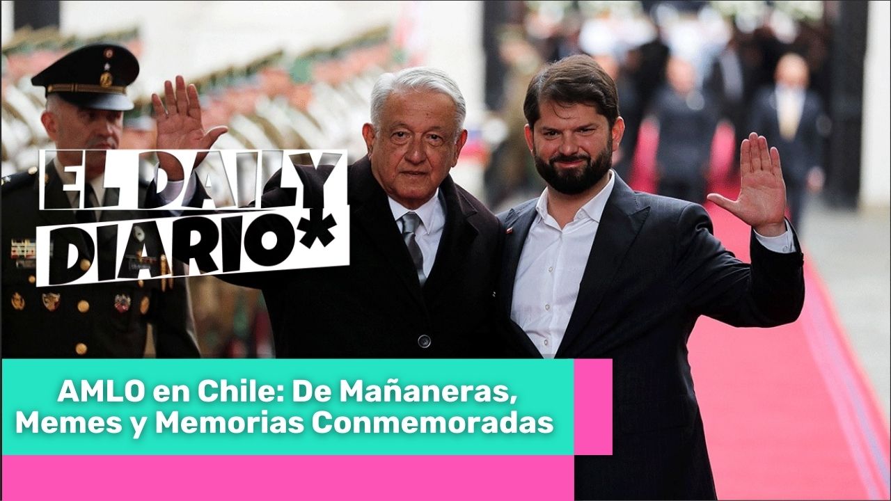Lee más sobre el artículo AMLO en Chile: De Mañaneras, Memes y Memorias Conmemoradas