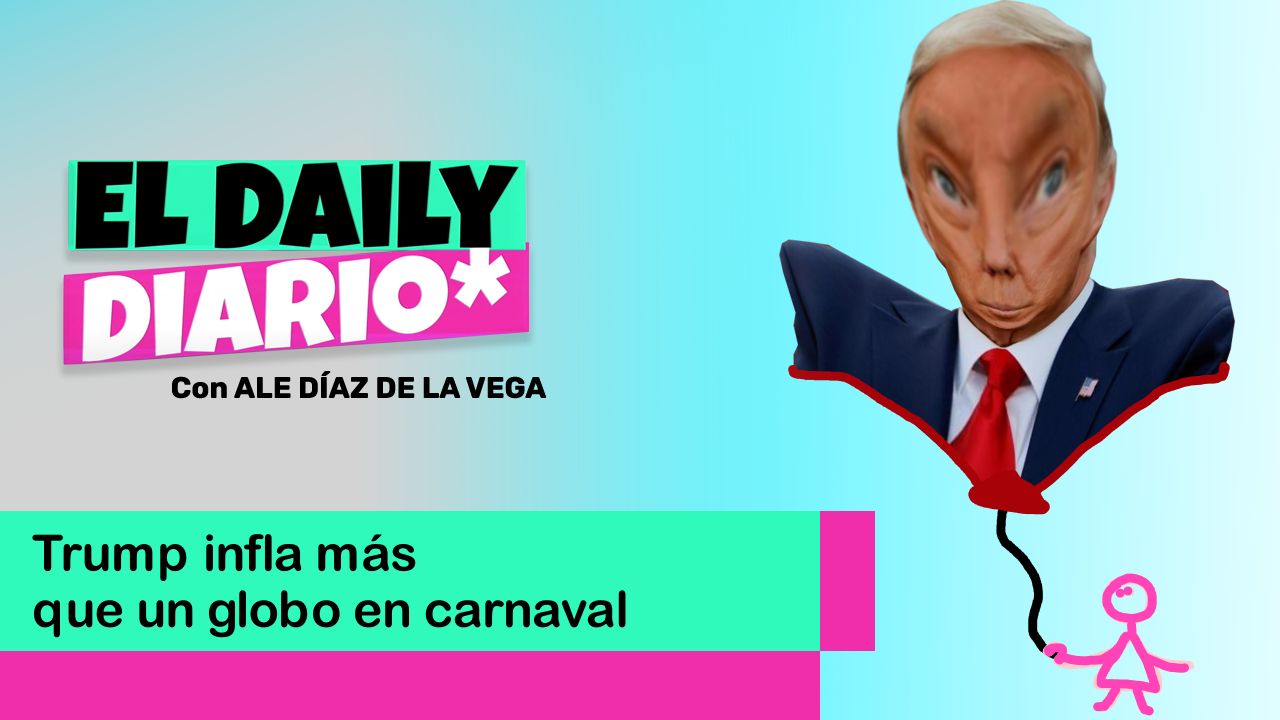 Lee más sobre el artículo Trump infla más que un globo en carnaval