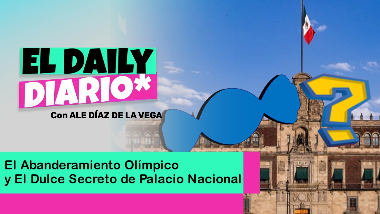 Lee más sobre el artículo El Abanderamiento Olímpico y El Dulce Secreto de Palacio Nacional