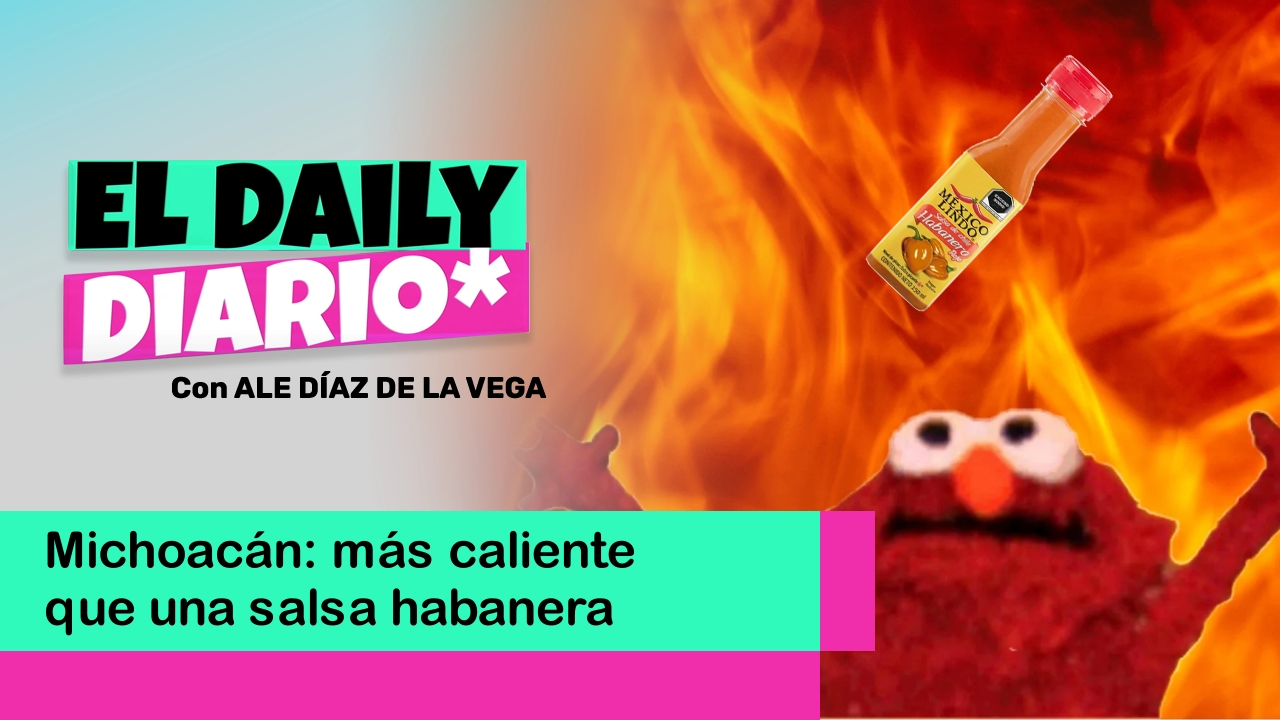 Lee más sobre el artículo Michoacán: más caliente que una salsa habanera