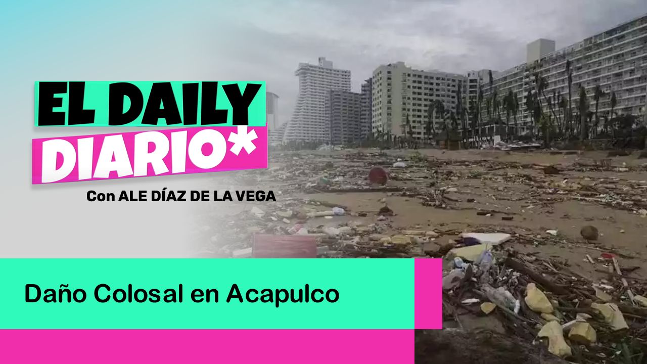 Lee más sobre el artículo Daño Colosal en Acapulco