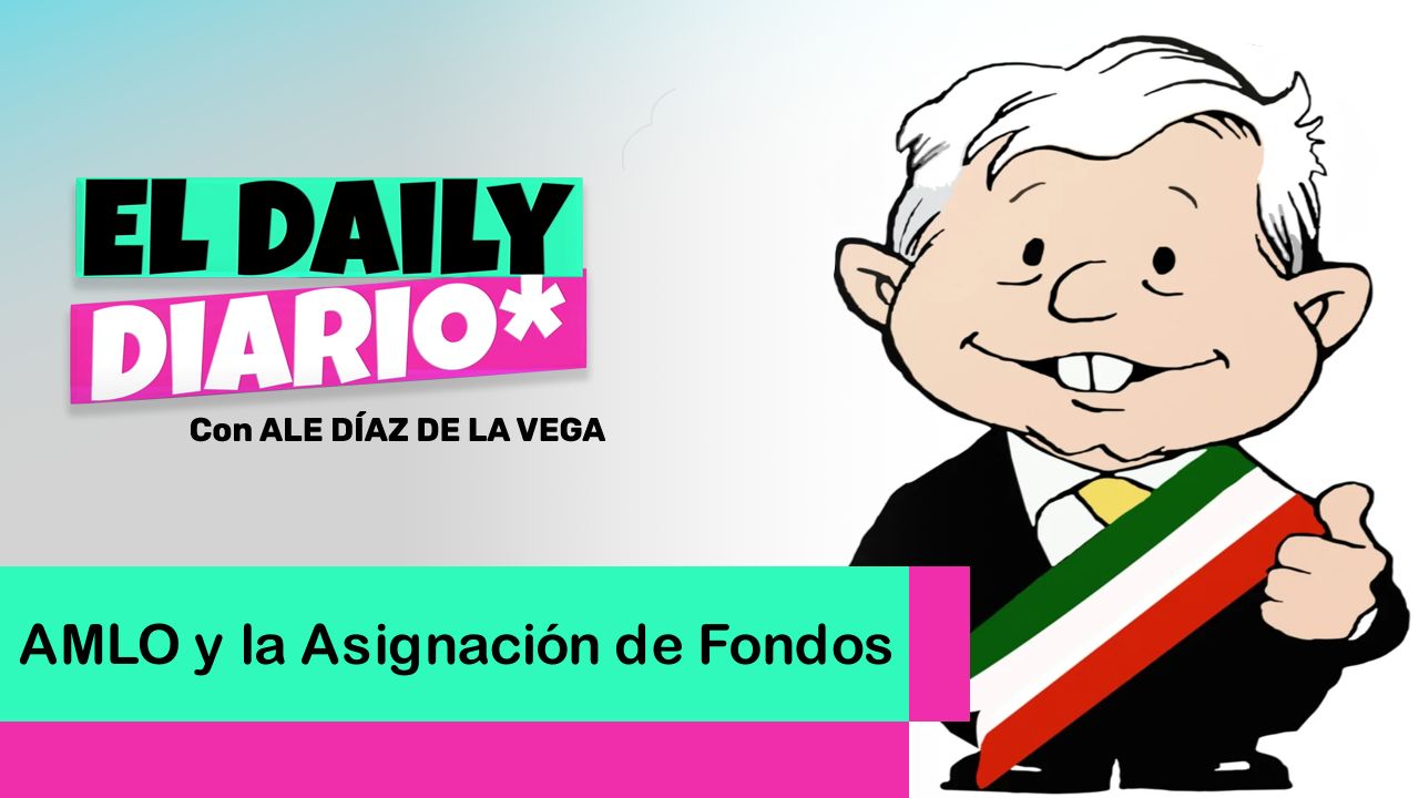 Lee más sobre el artículo AMLO y la Asignación de Fondos