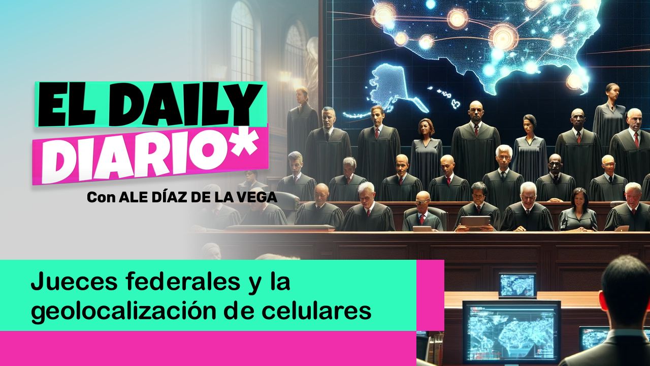 Lee más sobre el artículo Jueces federales, autorizados para geolocalización