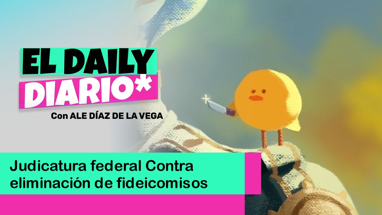 Lee más sobre el artículo Judicatura Federal Contra Eliminación de Fideicomisos