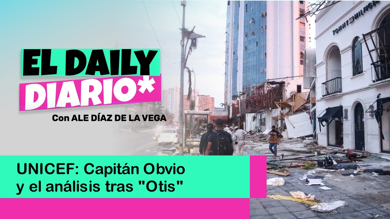 Lee más sobre el artículo UNICEF: Capitán Obvio y el análisis tras “Otis”