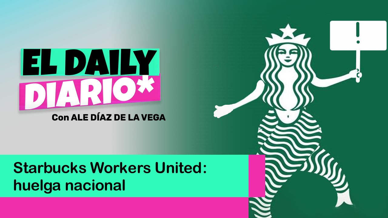 Lee más sobre el artículo Starbucks Workers United: huelga nacional