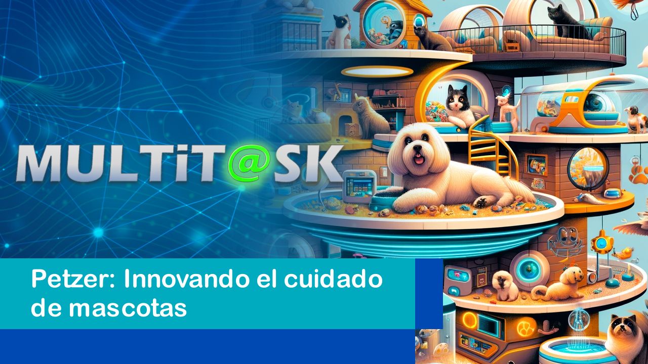 Lee más sobre el artículo Petzer: Innovando el cuidado de mascotas 🐾🏡