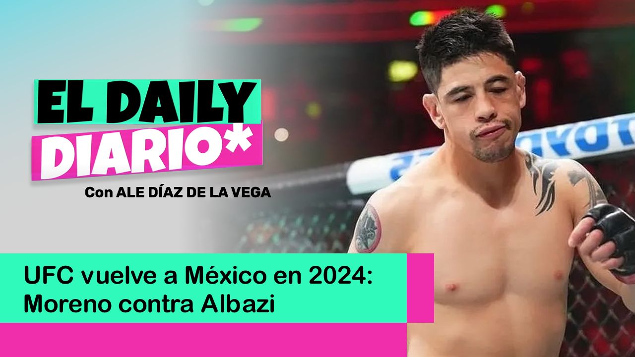 Lee más sobre el artículo UFC vuelve a México en 2024: Moreno contra Albazi