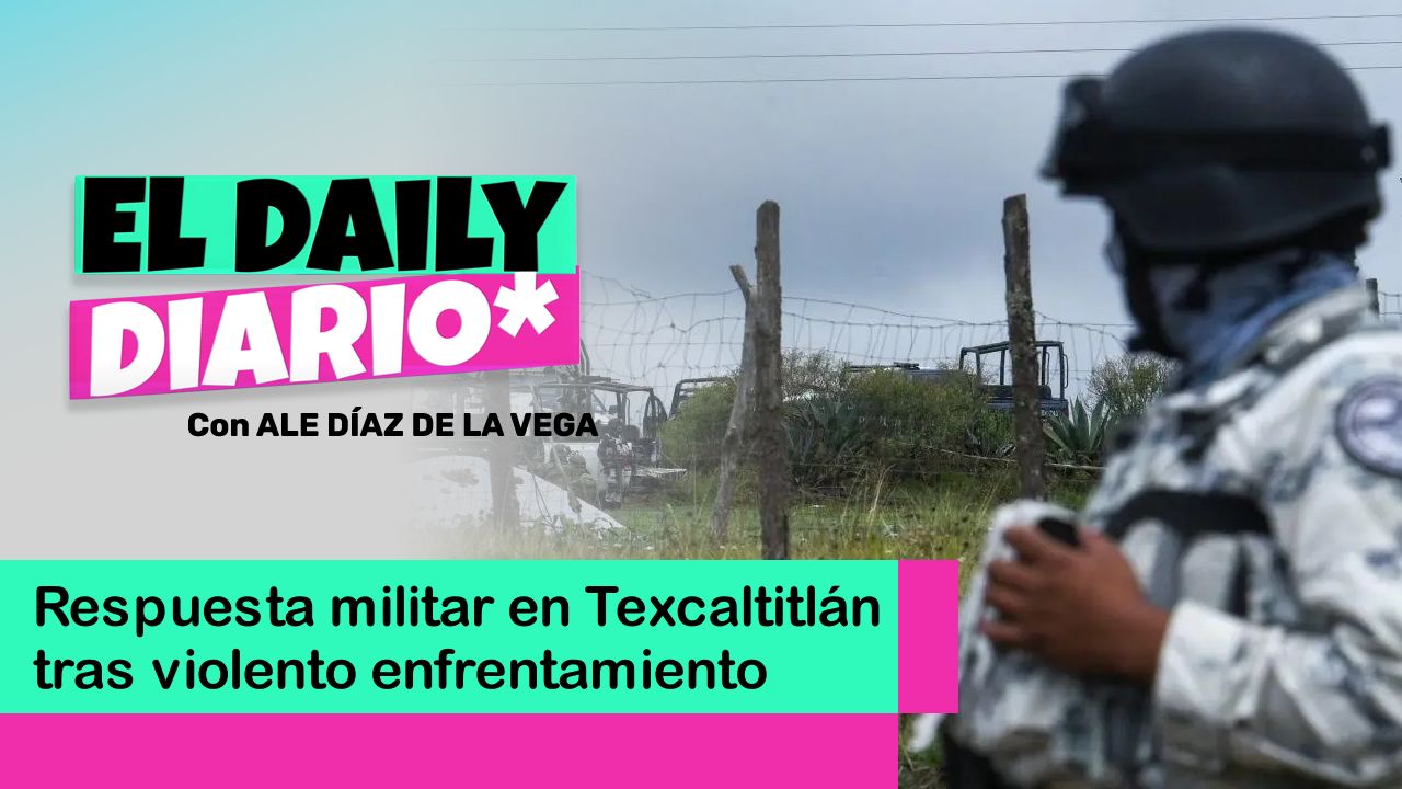 Lee más sobre el artículo Respuesta militar en Texcaltitlán tras enfrentamiento