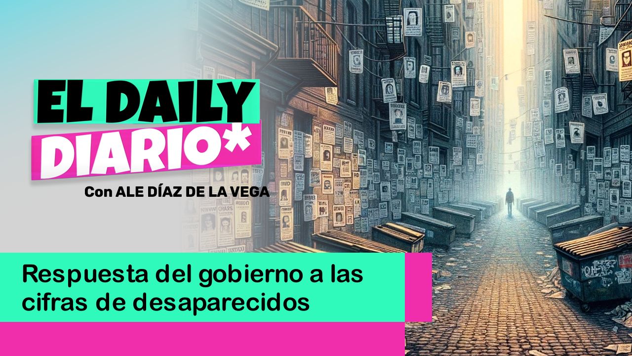 Lee más sobre el artículo Respuesta del gobierno a las cifras de personas desaparecidas