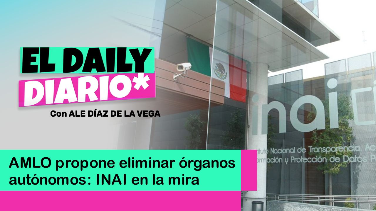 Lee más sobre el artículo AMLO propone eliminar órganos autónomos: INAI en la mira