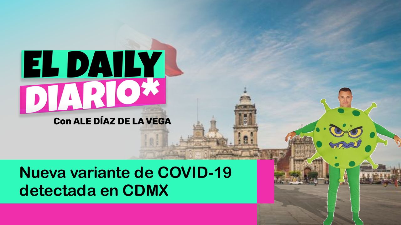 Lee más sobre el artículo Nueva variante de COVID-19 detectada en CDMX