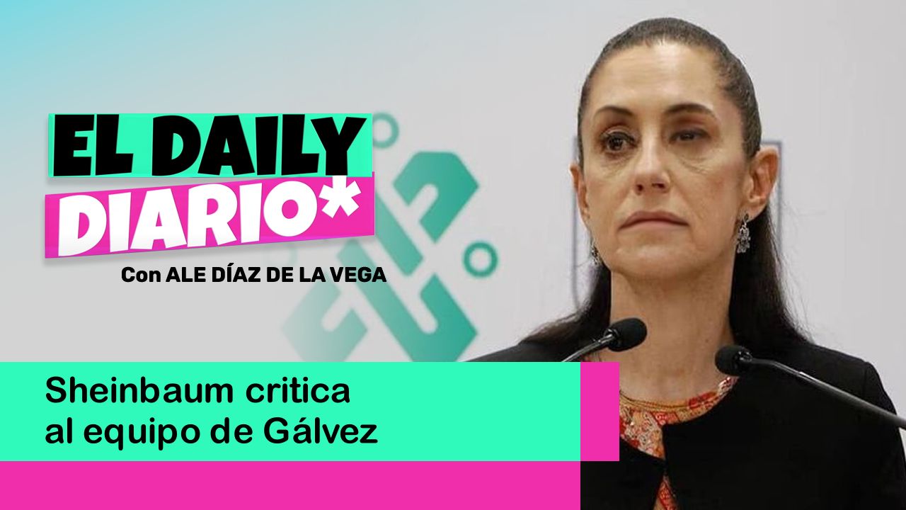 Lee más sobre el artículo Sheinbaum critica al equipo de Gálvez