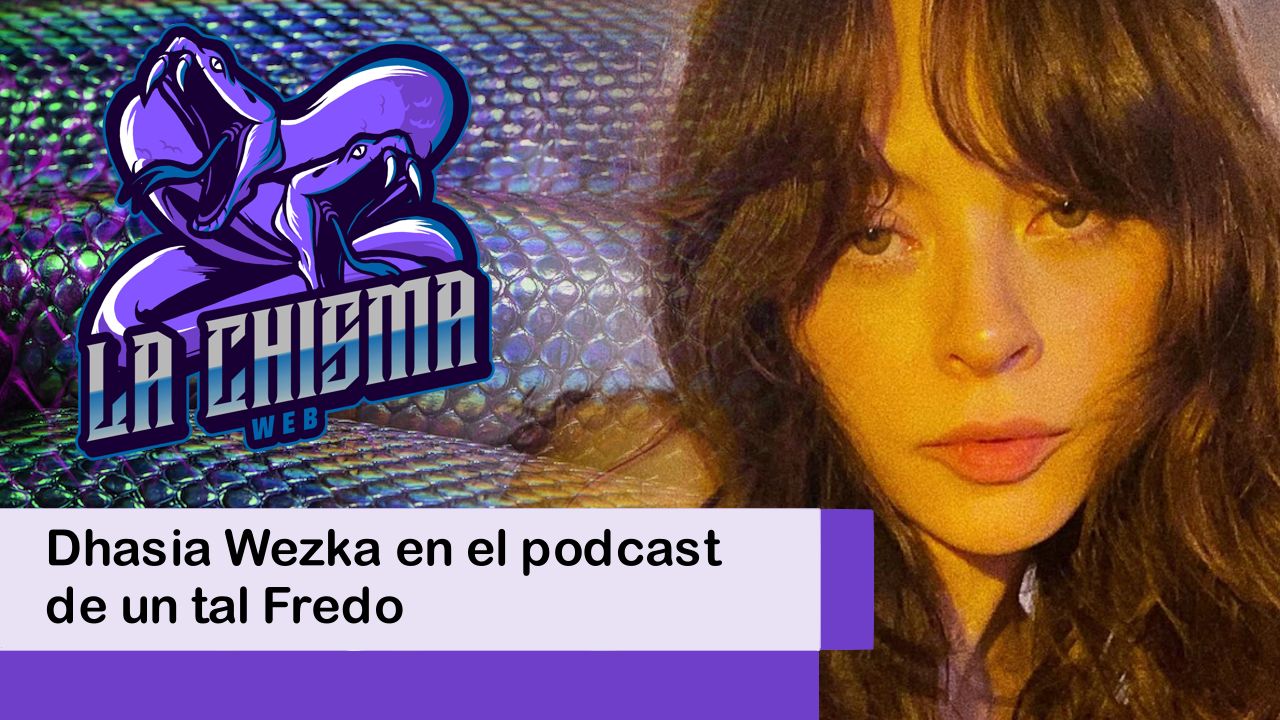 Lee más sobre el artículo Dhasia Wezka en el podcast de un tal Fredo
