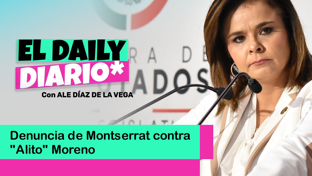 Lee más sobre el artículo Denuncia de Montserrat contra “Alito” Moreno