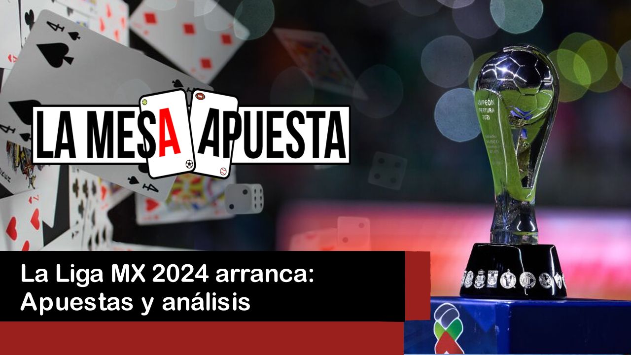 Lee más sobre el artículo La Liga MX 2024 arranca: Apuestas y análisis