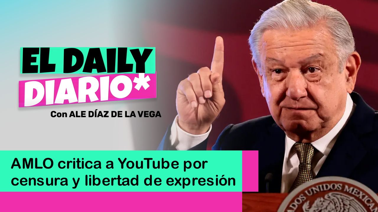 Lee más sobre el artículo AMLO critica a YouTube por censura y libertad de expresión