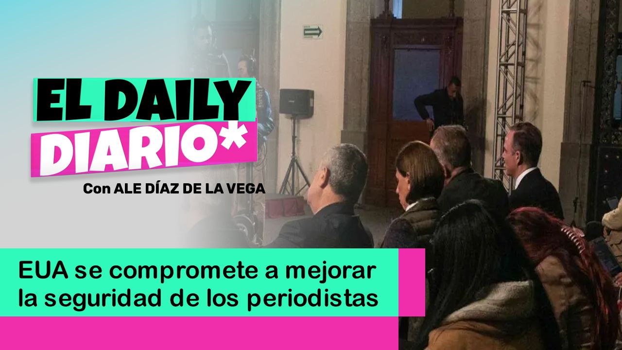 Lee más sobre el artículo EUA se compromete a mejorar la seguridad de los periodistas en México