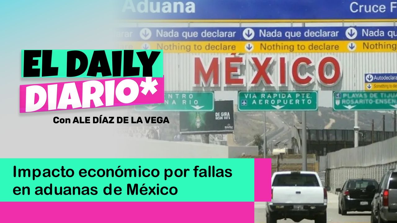 Lee más sobre el artículo Impacto económico por fallas en aduanas de México