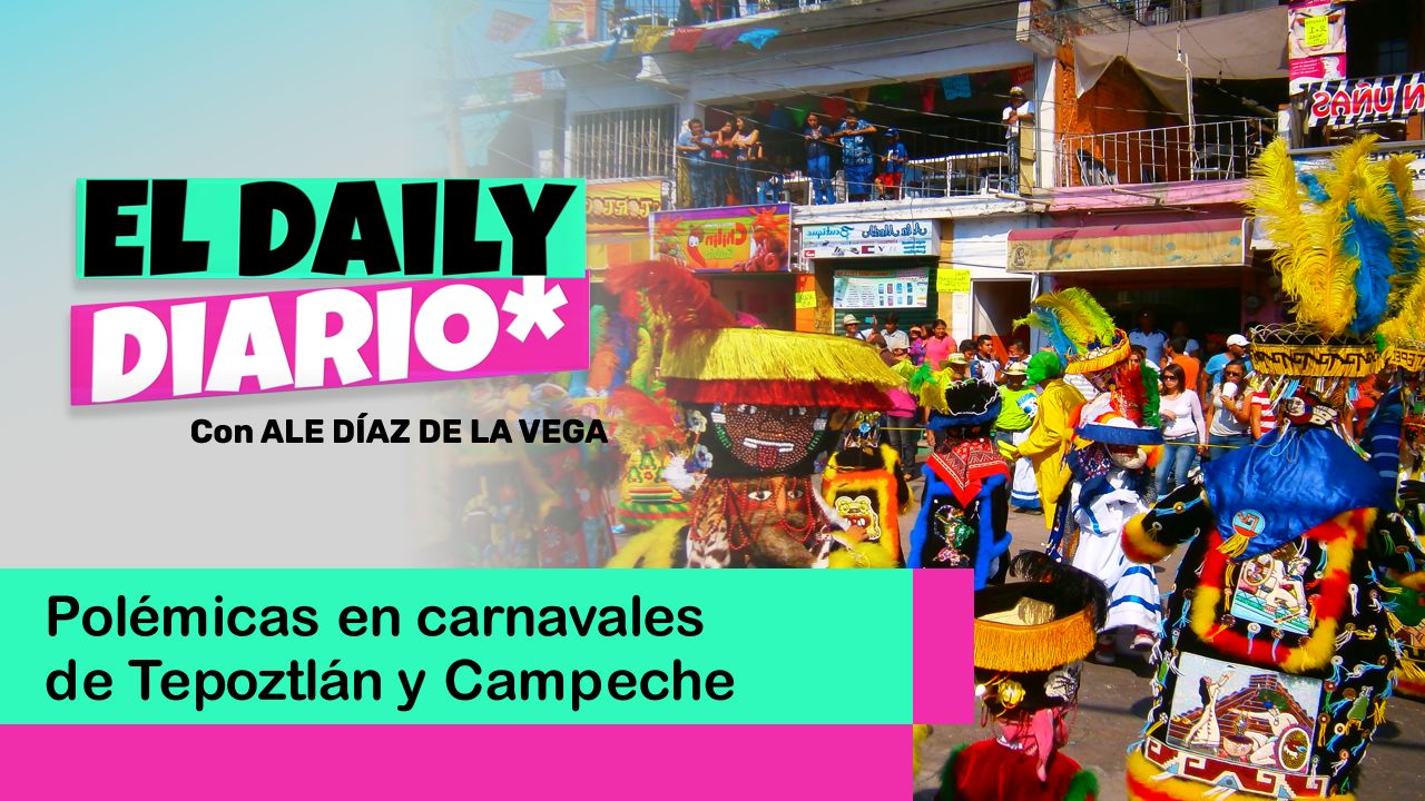 Lee más sobre el artículo Polémicas en carnavales de Tepoztlán y Campeche
