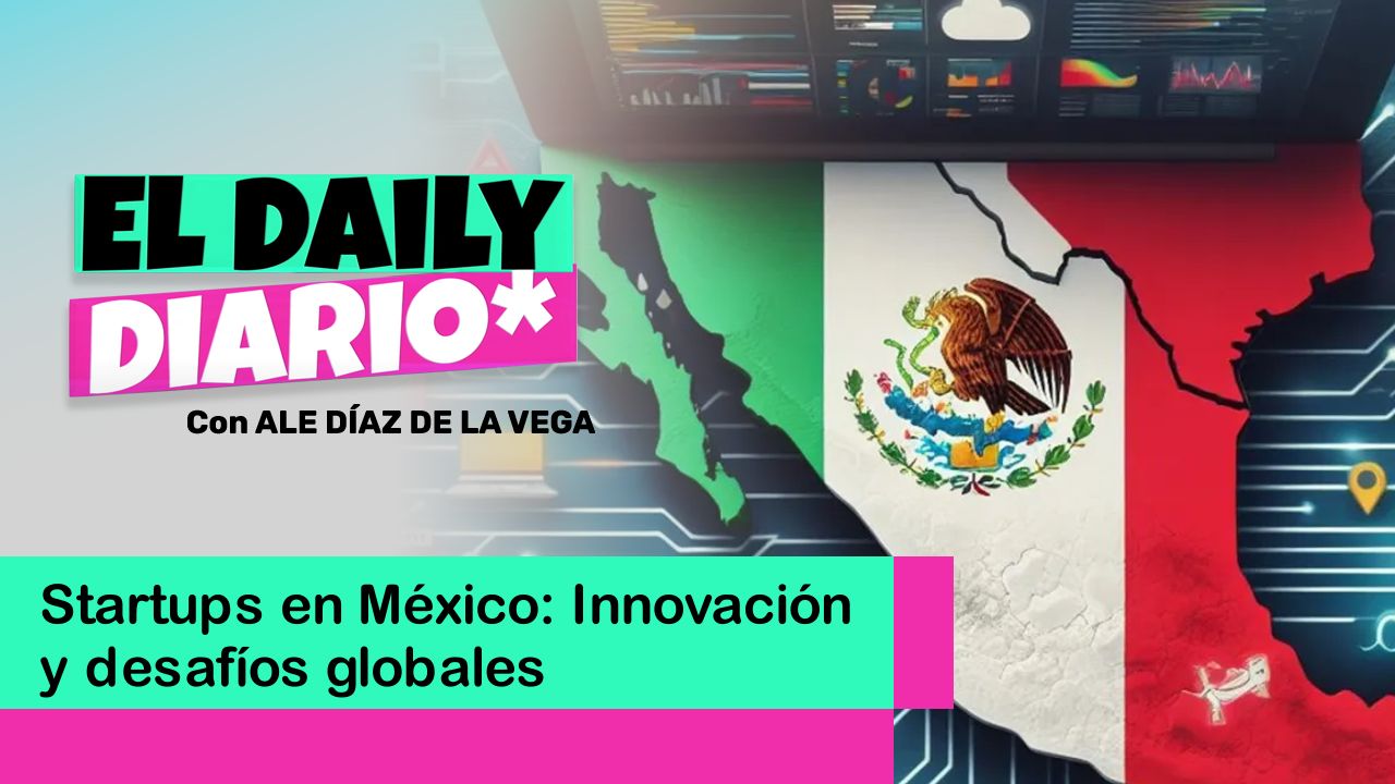 Lee más sobre el artículo Startups en México: Innovación y desafíos globales