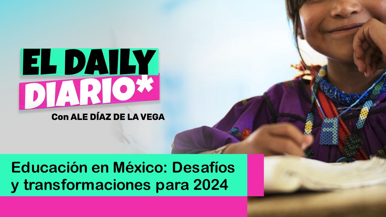 Lee más sobre el artículo Educación en México: Desafíos y transformaciones para 2024